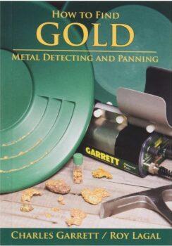 How to Find Gold: Metal Detecting & Panning