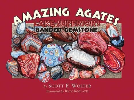 Amazing Agates - Lake Superior's Banded Gemstone