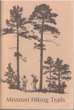 Missouri Hiking Trails - Updated and reprinted 1988